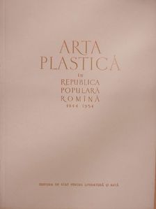 Arta Plastica in Republica Populara Romina 1944-1954 [antikvár]