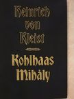 Heinrich von Kleist - Kohlhaas Mihály [antikvár]