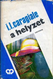 Ion Luca Caragiale - A helyzet [antikvár]