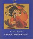 MANDEL RÓBERT - Hangszerbarkácsoló [antikvár]
