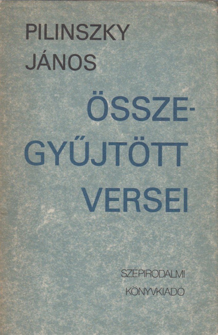 Pilinszky János - Pilinszky János összegyűjtött versei [antikvár]