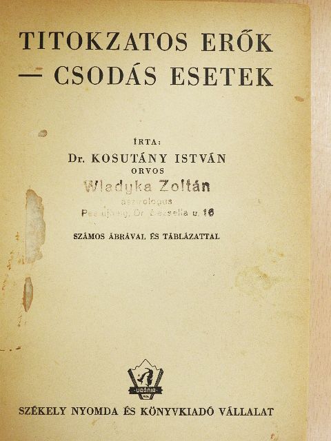 Dr. Kosutány István - Titokzatos erők - csodás esetek [antikvár]