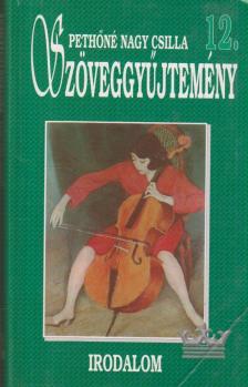 Pethőné Nagy Csilla - Szöveggyűjtemény 12. [antikvár]