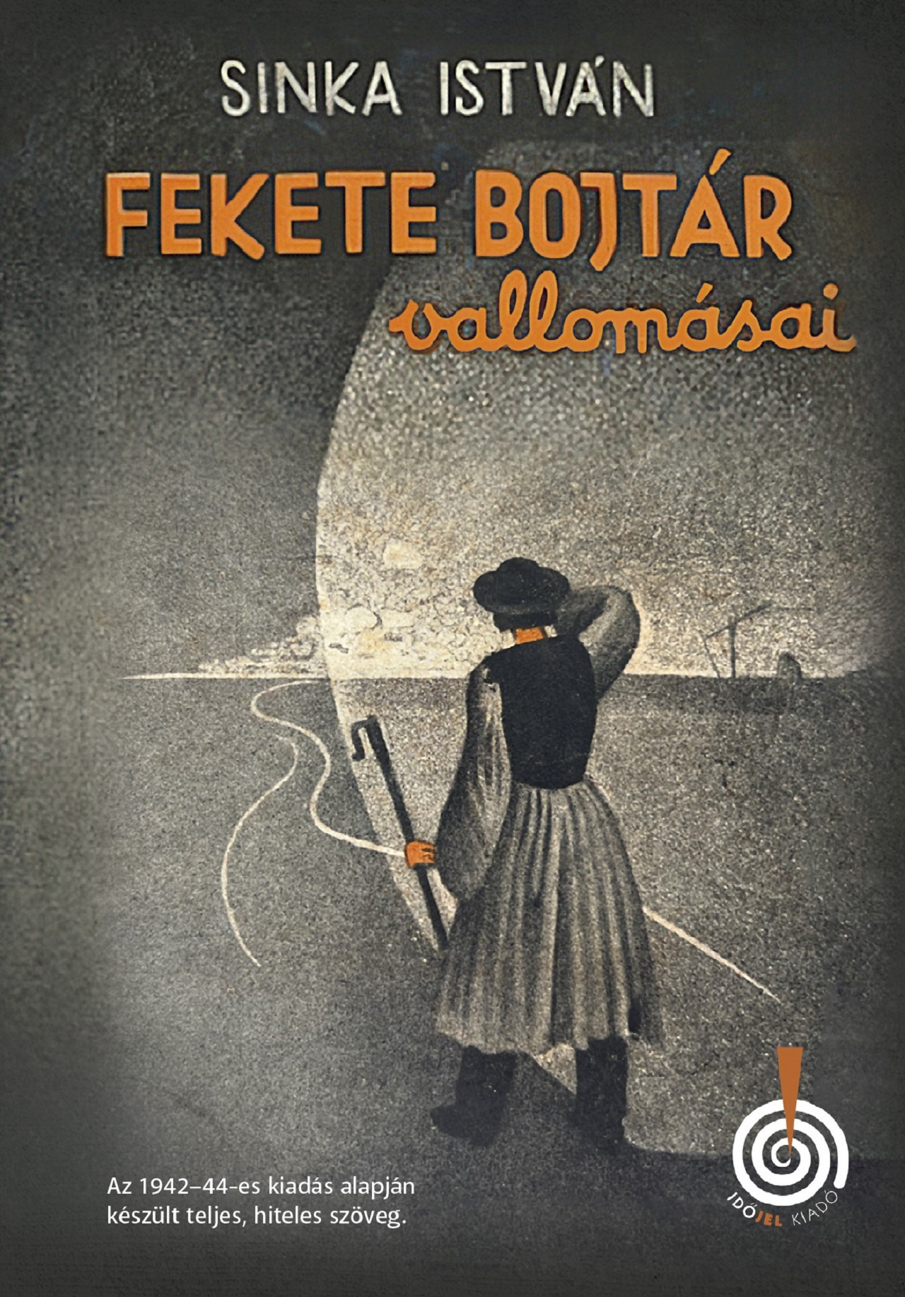 SINKA ISTVÁN - Fekete Bojtár vallomásai