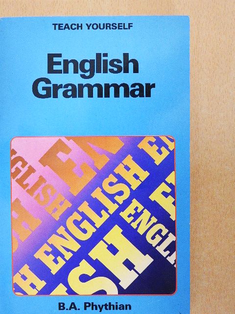 B. A. Phythian - English grammar [antikvár]