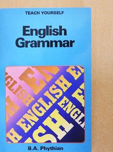 B. A. Phythian - English grammar [antikvár]