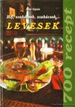 Kiss Gyula - Hej szakácsok szakácsok... Levesek [antikvár]