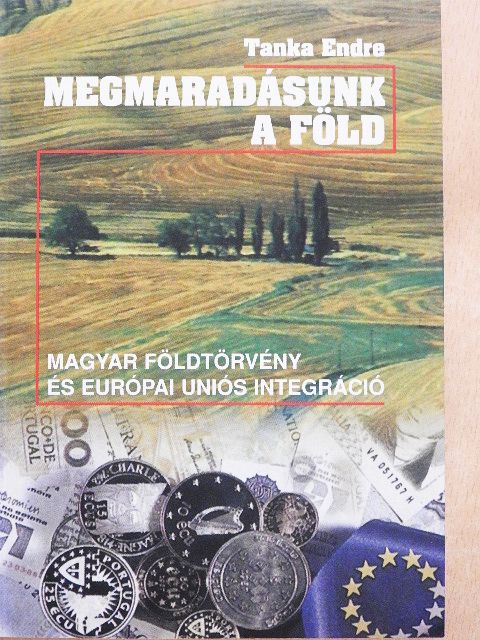 Tanka Endre - Megmaradásunk, a Föld [antikvár]
