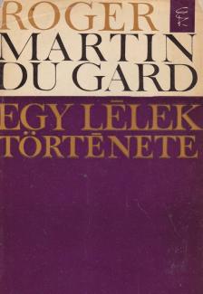 ROGER MARTIN DU GARD - Egy lélek története [antikvár]