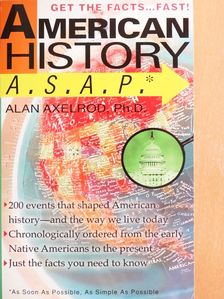 Alan Axelrod - American History A.S.A.P. [antikvár]