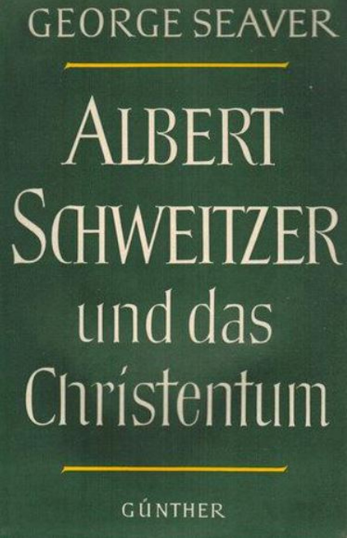 SEAVER, GEORGE - Albert Schweitzer und das Christentum [antikvár]