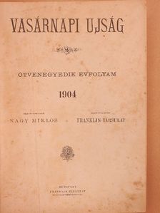 Apor László - Vasárnapi Ujság 1904. (nem teljes évfolyam)/A Vasárnapi Ujság Regénytára 1904. január-december [antikvár]