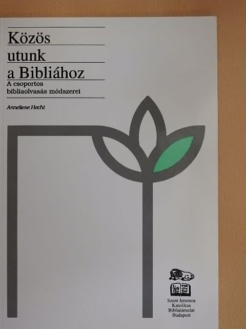 Anneliese Hecht - Közös utunk a Bibliához [antikvár]