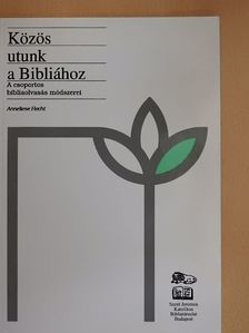 Anneliese Hecht - Közös utunk a Bibliához [antikvár]