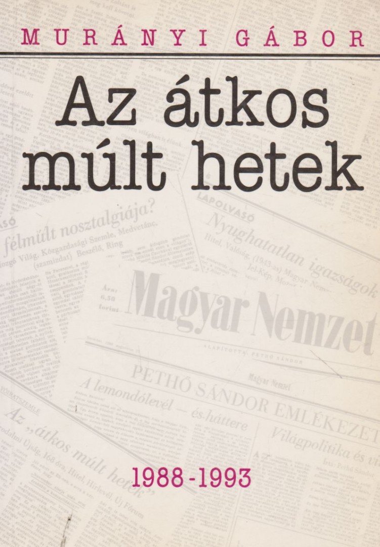 Murányi Gábor - Az átkos múlt hetek (dedikált) [antikvár]