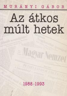Murányi Gábor - Az átkos múlt hetek (dedikált) [antikvár]