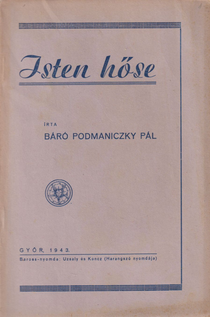 Báró Podmaniczky Pál - Isten hőse [antikvár]