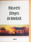 Húsvéti fényes örömünk [antikvár]