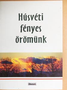 Húsvéti fényes örömünk [antikvár]