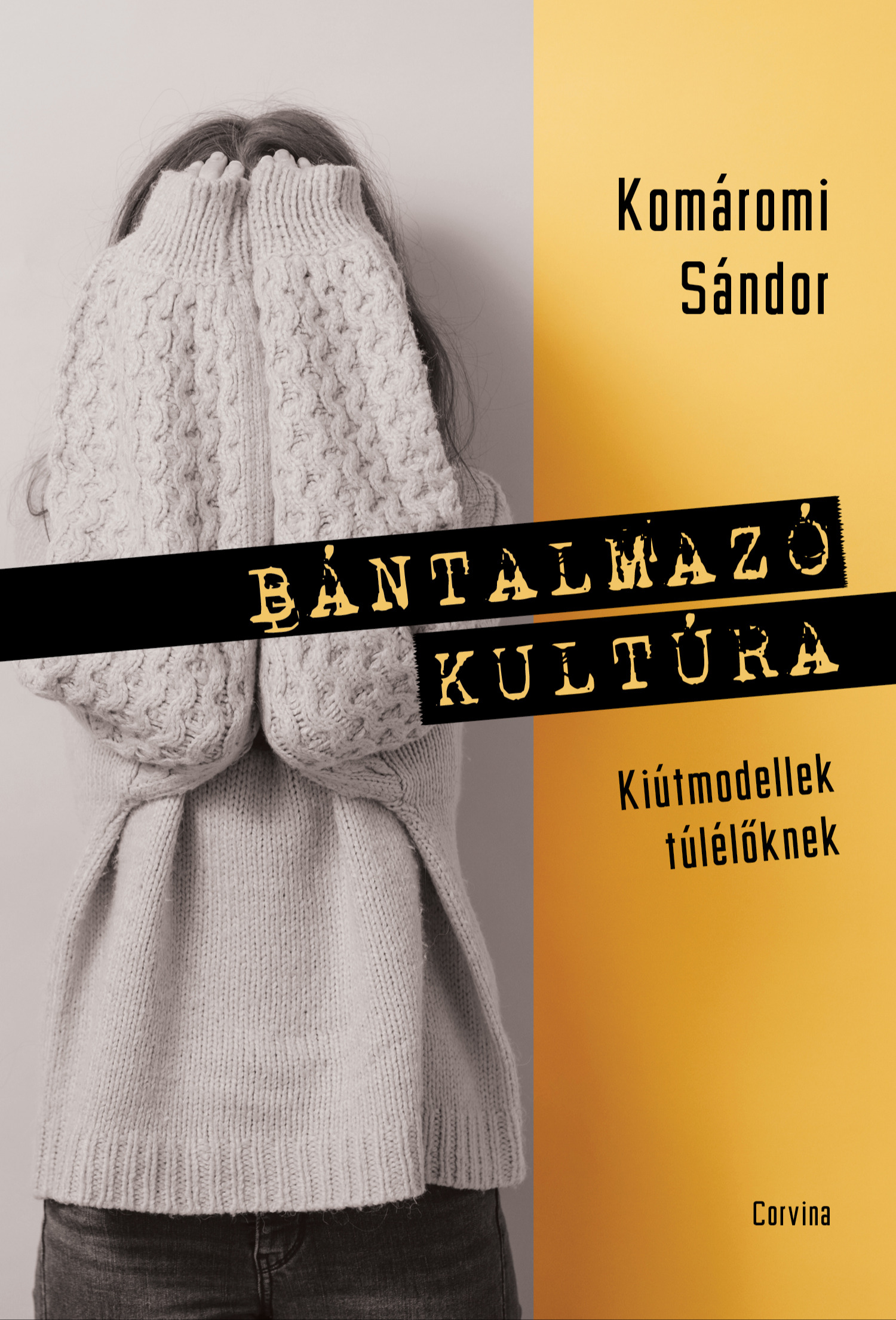 Komáromi Sándor - Bántalmazó kultúra [eKönyv: epub, mobi]