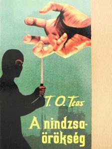 T. O. Teas - A nindzsaörökség [antikvár]