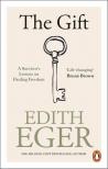 Edith Eger - The Gift: A Survivor's Lessons on Finding Freedom