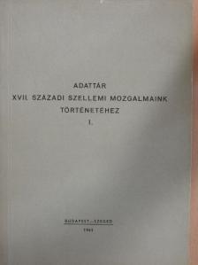 Herpei János - Adattár XVII. századi szellemi mozgalmaink történetéhez I. [antikvár]