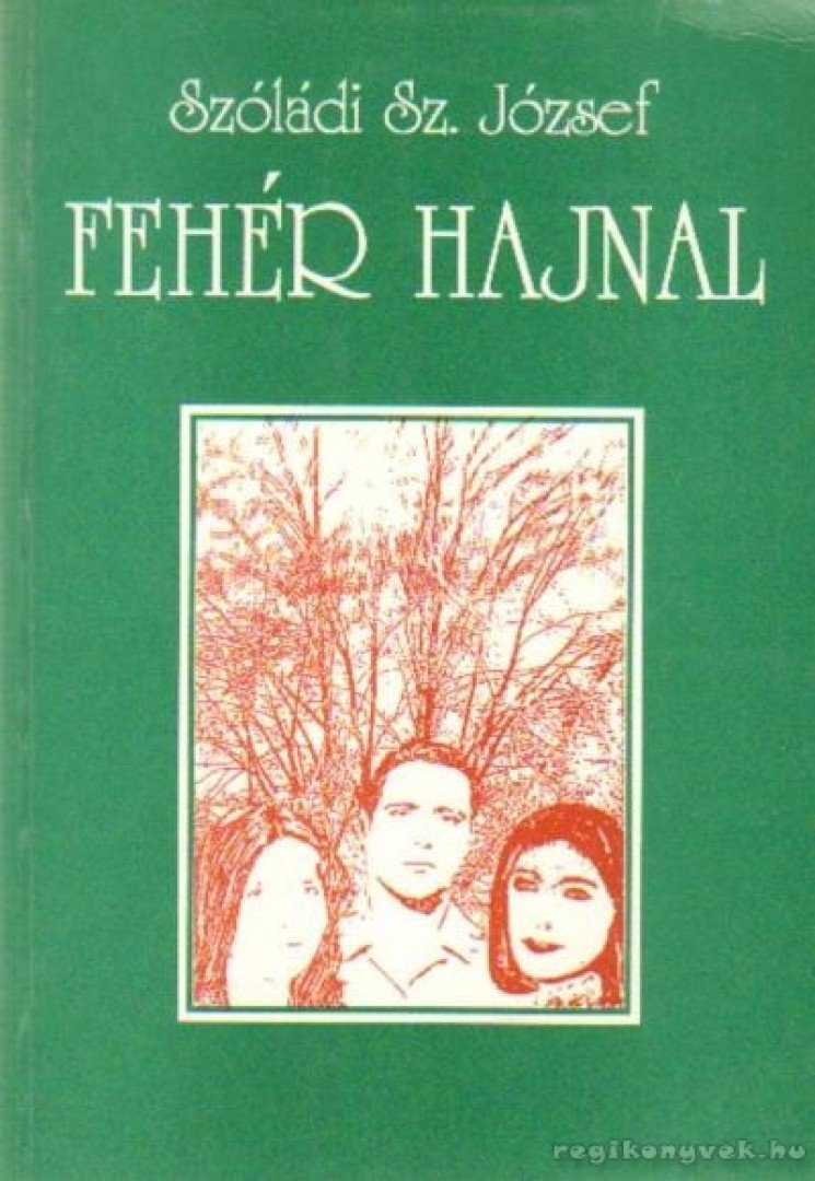 Szóládi Sz. József - Fehér hajnal [antikvár]