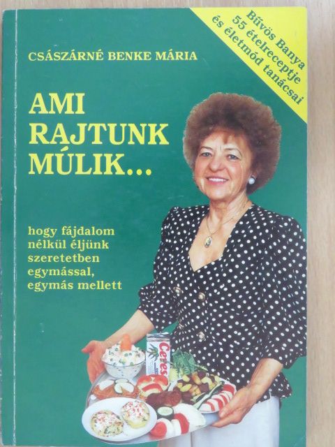 Császárné Benke Mária - Ami rajtunk múlik... [antikvár]