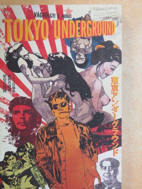 Vágvölgyi B. András - Tokyo Underground [antikvár]