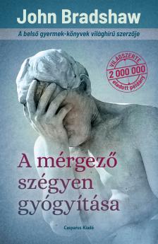 John Bradshaw - A mérgező szégyen gyógyítása