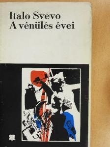 Italo Svevo - A vénülés évei [antikvár]