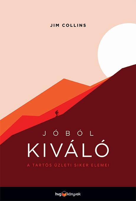 Jim Collins - Jóból kiváló - A tartós üzleti siker elemei