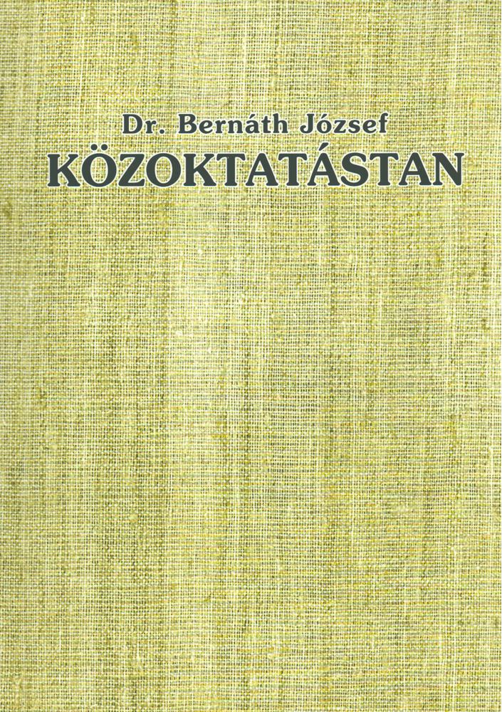 Dr. Bernáth József - Közoktatástan [antikvár]