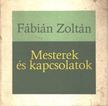 Fábián Zoltán - Mesterek és kapcsolatok [antikvár]
