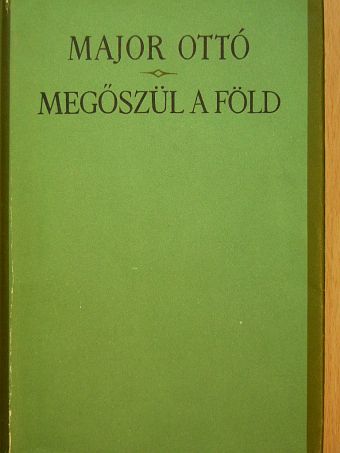 Major Ottó - Megőszül a föld [antikvár]