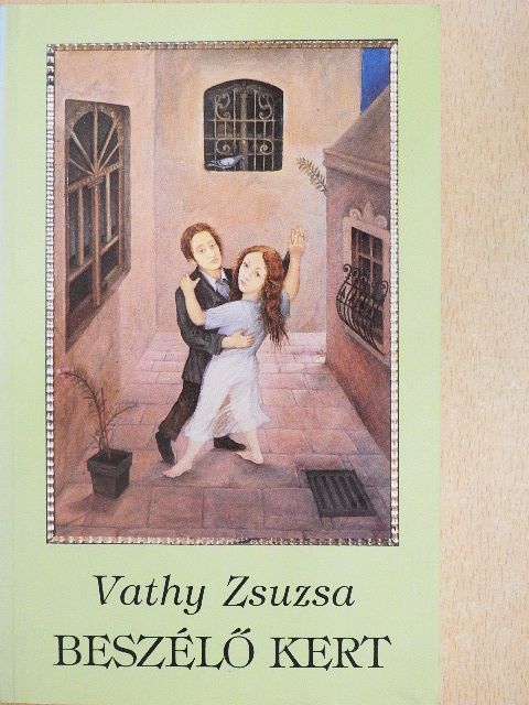Vathy Zsuzsa - Beszélő kert [antikvár]