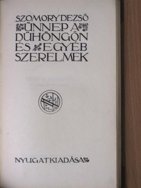 Szomory Dezső - Ünnep a Dühöngőn és egyéb szerelmek [antikvár]