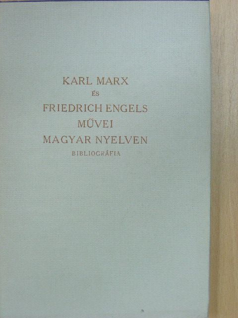 Friedrich Engels - Karl Marx és Friedrich Engels művei magyar nyelven [antikvár]