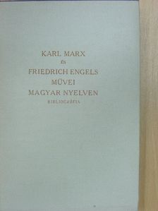 Friedrich Engels - Karl Marx és Friedrich Engels művei magyar nyelven [antikvár]