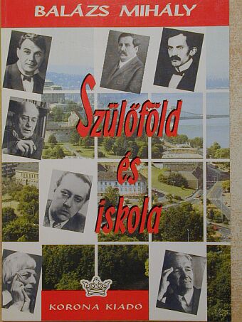 Balázs Mihály - Szülőföld és iskola [antikvár]