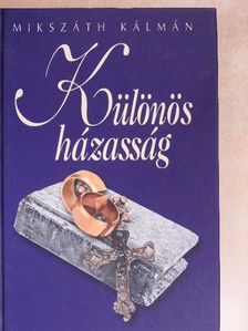 Mikszáth Kálmán - Különös házasság [antikvár]