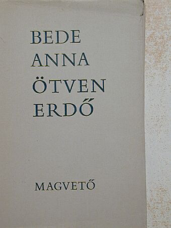 Bede Anna - Ötven erdő [antikvár]