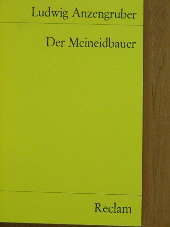 Ludwig Anzengruber - Der Meineidbauer [antikvár]