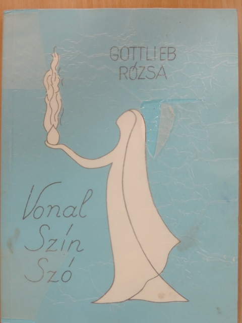Gottlieb Rózsa - Vonal - Szín - Szó [antikvár]