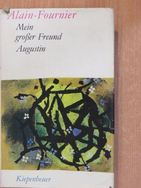 Alain-Fournier - Mein Grosser Freund Augustin [antikvár]