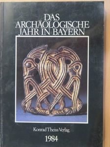 Das archäologische Jahr in Bayern 1984 [antikvár]