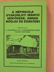 Blénessy János - A népiskola gyakorlati irányú működése, annak módjai és eszközei [antikvár]