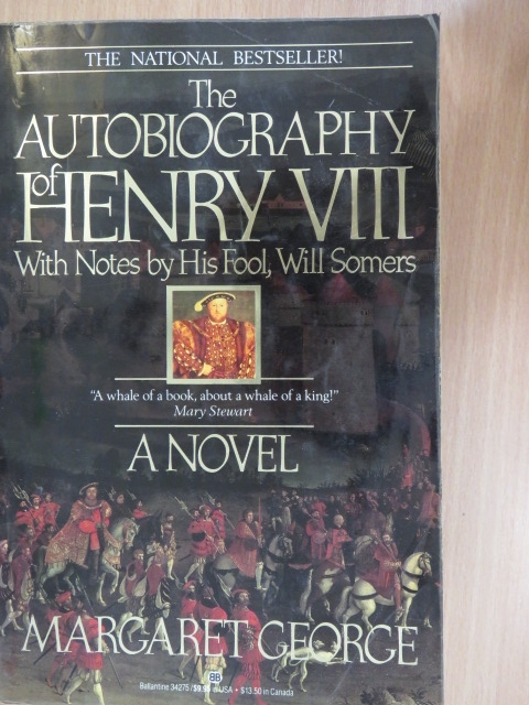 Margaret George - The Autobiography of Henry VIII [antikvár]