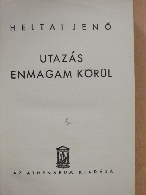 Heltai Jenő - Utazás enmagam körül/Tóparti muzsika [antikvár]